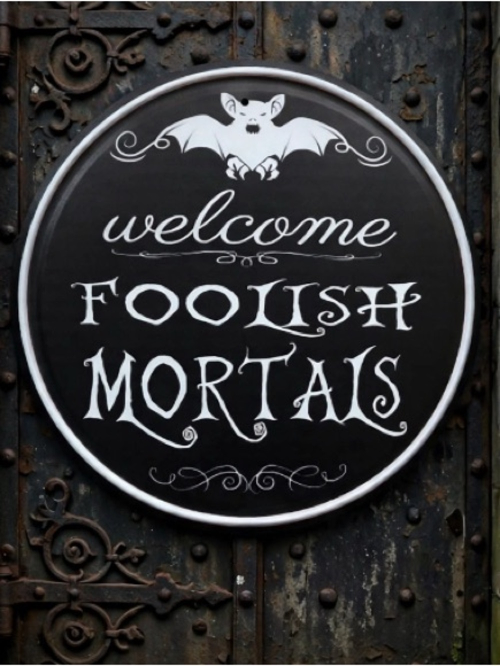 Welcome Foolish Mortals Sign for Haunted House 12” Metal
